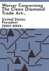 Waiver_concerning_the_Clean_Diamond_Trade_Act