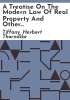 A_treatise_on_the_modern_law_of_real_property_and_other_interests_in_land