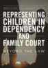 Representing_children_in_dependency_and_family_court