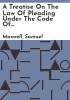 A_treatise_on_the_law_of_pleading_under_the_Code_of_Civil_Procedure