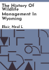 The_history_of_wildlife_management_in_Wyoming