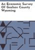 An_economic_survey_of_Goshen_County_Wyoming