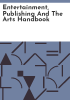 Entertainment__publishing_and_the_arts_handbook