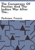 The_conspiracy_of_Pontiac_and_the_Indian_war_after_the_conquest_of_Canada