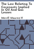 The_law_relating_to_covenants_implied_in_oil_and_gas_leases