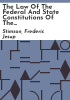 The_law_of_the_federal_and_state_constitutions_of_the_United_States