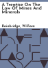 A_treatise_on_the_law_of_mines_and_minerals