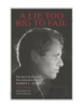 A_lie_too_big_to_fail