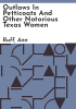 Outlaws_in_petticoats_and_other_notorious_Texas_women