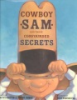Cowboy_Sam_and_those_confounded_secrets