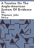 A_treatise_on_the_Anglo-American_system_of_evidence_in_trials_at_common_law