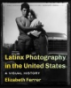 Latinx_Photography_in_the_United_States__A_Visual_History