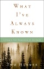 What_I_ve_always_known