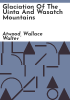 Glaciation_of_the_Uinta_and_Wasatch_Mountains