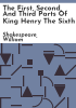 The_first__second__and_third_parts_of_King_Henry_the_sixth