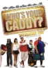 Who_s_your_caddy_