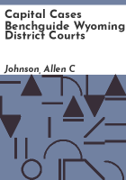 Capital_cases_benchguide_Wyoming_District_Courts