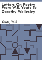 Letters_on_poetry_from_W_B__Yeats_to_Dorothy_Wellesley