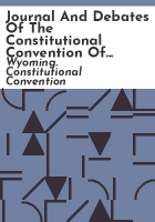 Journal_and_debates_of_the_Constitutional_Convention_of_the_State_of_Wyoming