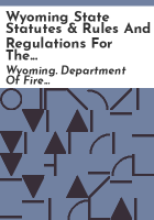 Wyoming_state_statutes___rules_and_regulations_for_the_state_of_Wyoming_Department_of_Fire_Prevention___Electrical_Safety