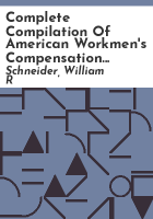 Complete_compilation_of_American_workmen_s_compensation_laws__state__federal_and_territorial