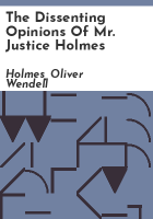 The_dissenting_opinions_of_Mr__Justice_Holmes
