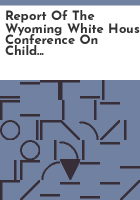 Report_of_the_Wyoming_White_House_Conference_on_Child_Health_and_Protection
