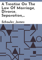 A_treatise_on_the_law_of_marriage__divorce__separation__and_domestic_relations