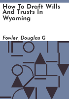How_to_draft_wills_and_trusts_in_Wyoming