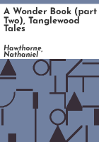 A_wonder_book__part_two___Tanglewood_tales