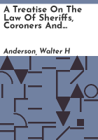 A_treatise_on_the_law_of_sheriffs__coroners_and_constables