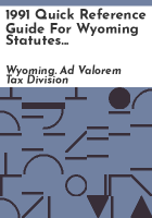1991_quick_reference_guide_for_Wyoming_statutes_pertaining_to_ad_valorem_taxation