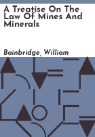 A_treatise_on_the_law_of_mines_and_minerals