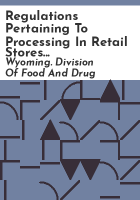 Regulations_pertaining_to_processing_in_retail_stores_and_distributing_of_meat_and_meat_products_by_the_wholesaler__retailer_and_distributor