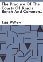 The_practice_of_the_Courts_of_King_s_Bench_and_Common_Pleas__in_personal_actions__and_ejectment
