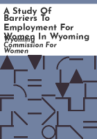 A_study_of_barriers_to_employment_for_women_in_Wyoming