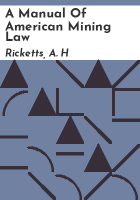 A_manual_of_American_mining_law