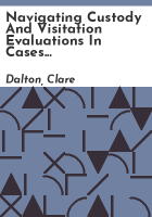 Navigating_custody_and_visitation_evaluations_in_cases_with_domestic_violence