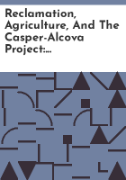 Reclamation__agriculture__and_the_Casper-Alcova_Project