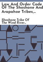 Law_and_order_code_of_the_Shoshone_and_Arapahoe_Tribes__Wind_River_Indian_Reservation__Wyoming