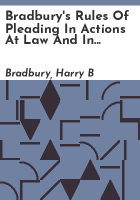 Bradbury_s_rules_of_pleading_in_actions_at_law_and_in_equity_under_the_code_of_civil_procedure