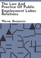 The_law_and_practice_of_public_employment_labor_relations