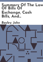 Summary_of_the_law_of_bills_of_exchange__cash_bills__and_promissory_notes