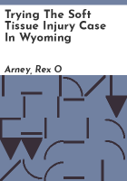 Trying_the_soft_tissue_injury_case_in_Wyoming