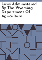 Laws_administered_by_the_Wyoming_Department_of_Agriculture