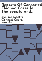 Reports_of_contested_election_cases_in_the_Senate_and_House_of_Representatives_of_the_commonwealth_of_Massachusetts_for_the_year_1886-1897