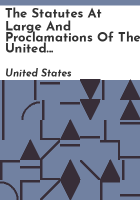 The_statutes_at_large_and_proclamations_of_the_United_States_of_America_from