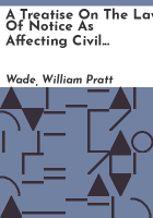 A_treatise_on_the_law_of_notice_as_affecting_civil_rights_and_remedies