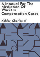 A_manual_for_the_mediation_of_workers__compensation_cases