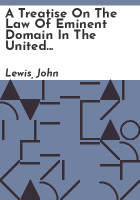 A_treatise_on_the_law_of_eminent_domain_in_the_United_States